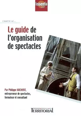 Couverture du produit · Le guide de l'organisation de spectacles