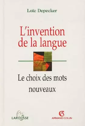 Couverture du produit · L'invention de la langue : le choix des mots nouveaux