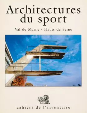 Couverture du produit · Architecture du sport: 1870-1940, Val-de-Marne, Hauts-de- Seine