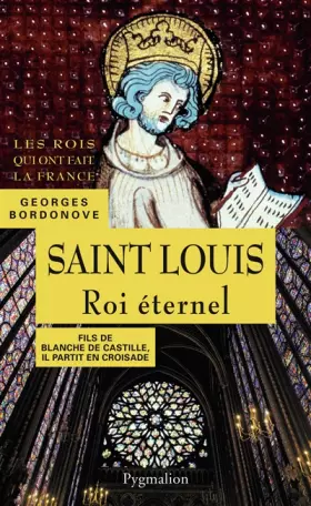 Couverture du produit · Saint Louis, 1226-1270: Père de Philippe III
