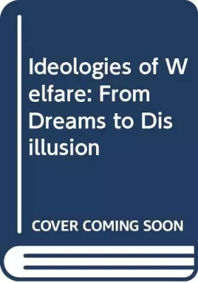 Couverture du produit · Ideologies of Welfare: From Dreams to Disillusion