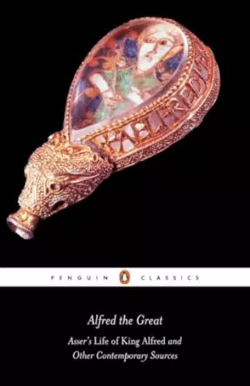 Couverture du produit · Alfred the Great: Asser's Life of King Alfred and Other Contemporary Sources (Penguin Classics)
