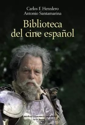 Couverture du produit · Biblioteca del cine español (Cátedra/Filmoteca Española. Serie Mayor)