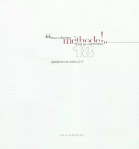 Couverture du produit · Méthode !, N° 18, Automne 2010 : Agrégations de lettres 2011