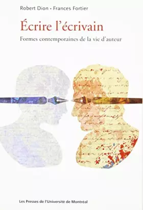 Couverture du produit · Ecrire l'écrivain: Formes contemporaines de la vie d'auteur
