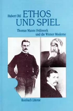 Couverture du produit · Ethos und Spiel: Thomas Manns Frühwerk und die Wiener Moderne (Rombach Litterae)