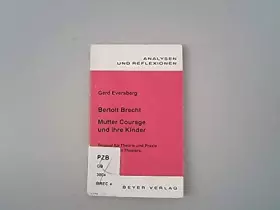 Couverture du produit · Brecht. Mutter Courage und ihre Kinder. Analysen und Reflexionen. Beispiel für Theorie und Praxis des epischen Theaters