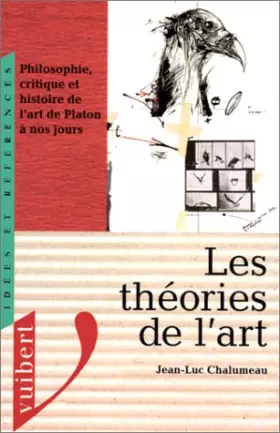 Couverture du produit · Les théories de l'art: Philosophie, critique et histoire de l'art de Platon à nos jours
