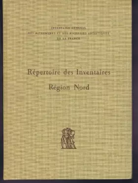 Couverture du produit · Répertoire des Inventaires Région Nord. Inventaire Général des Monuments et des Richesses Artistiques de la France - Répertoire