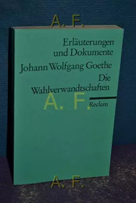 Couverture du produit · Die Wahlverwandtschaften (Erl. u. Dok.) (Reclams Universal-Bibliothek)