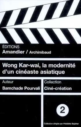 Couverture du produit · Wong Kar-wai, la modernité d'un cinéaste asiatique