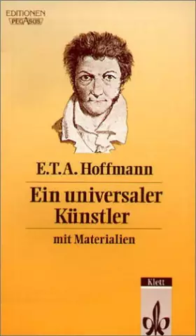 Couverture du produit · E.T.A. Hoffmann - Ein universaler Künstler: Textausgabe mit Materialien