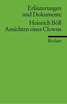 Couverture du produit · Erläuterungen und Dokumente zu Heinrich Böll: Ansichten eines Clowns
