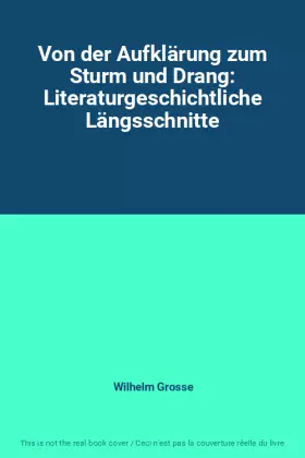 Couverture du produit · Von der Aufklärung zum Sturm und Drang: Literaturgeschichtliche Längsschnitte