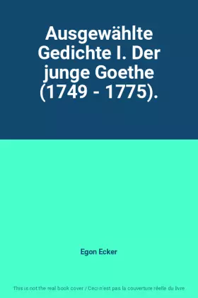 Couverture du produit · Ausgewählte Gedichte I. Der junge Goethe (1749 - 1775).