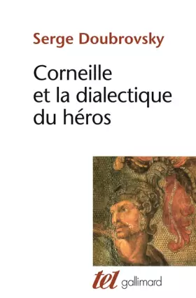 Couverture du produit · Corneille et la dialectique du héros