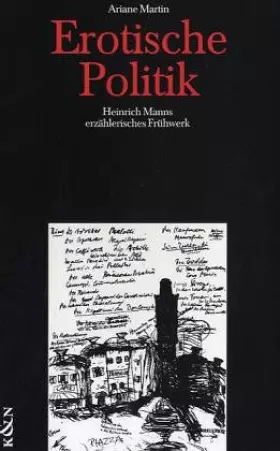 Couverture du produit · Erotische Politik: Heinrich Manns erzählerisches Frühwerk (Epistemata - Würzburger wissenschaftliche Schriften. Reihe Literatur