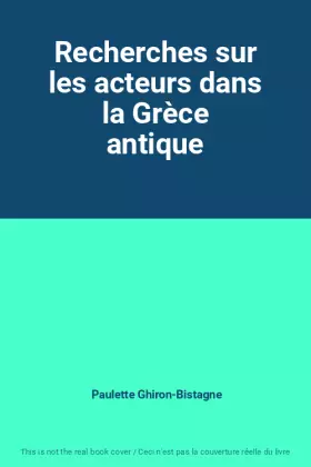 Couverture du produit · Recherches sur les acteurs dans la Grèce antique