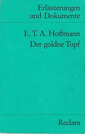 Couverture du produit · Erläuterungen und Dokumente zu E.T.A. Hoffmann: Der goldne Topf (Reclams Universal-Bibliothek)