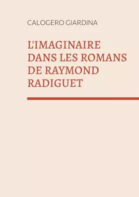 Couverture du produit · L'imaginaire dans les romans de Raymond Radiguet: "LE DIABLE AU CORPS " ET "LE BAL DU COMTE D'ORGEL "