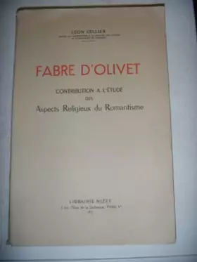 Couverture du produit · Fabre d'Olivet: Contribution à l'étude des aspects religieux du romantisme