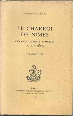 Couverture du produit · LE CHARROI DE NIMES - Chanson de geste anonyme du XIIe siècle.