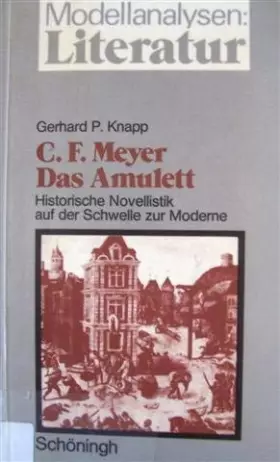 Couverture du produit · Conrad Ferdinand Meyer: Das Amulett: Historische Novellistik auf der Schwelle zur Moderne (Modellanalysen: Literatur)