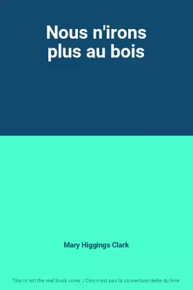 Couverture du produit · Nous n'irons plus au bois