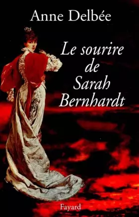 Couverture du produit · Le sourire de Sarah Bernhardt