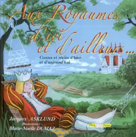 Couverture du produit · Aux royaumes d'ici et d'ailleurs... : Contes et récits d'hier et d'aujourd'hui