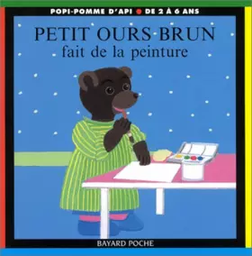 Couverture du produit · Petit Ours Brun fait de la peinture