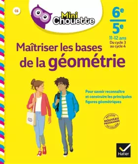 Couverture du produit · Mini Chouette Maîtriser les bases de la géométrie 6e/ 5e: cahier de soutien en maths (cycle 3 vers cycle 4)