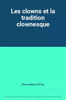 Couverture du produit · Les clowns et la tradition clownesque