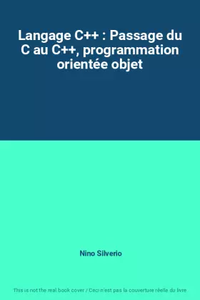 Couverture du produit · Langage C++ : Passage du C au C++, programmation orientée objet