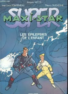 Couverture du produit · Maxi super-star - les epilepsies de l'enfant