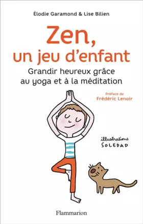 Couverture du produit · Zen, un jeu d'enfant: Grandir heureux grâce au yoga et à la méditation