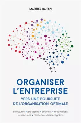 Couverture du produit · Organiser l'entreprise. Vers une poursuite de l'organisation optimale