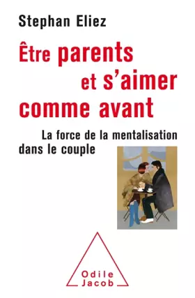Couverture du produit · Être parent et s'aimer comme avant