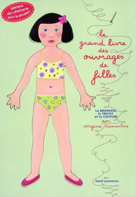 Couverture du produit · Le grand livre des ouvrages de filles : La broderie, le tricot et la couture