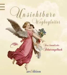 Couverture du produit · Unsichtbare Wegbegleiter. Das himmlische Schutzengelbuch