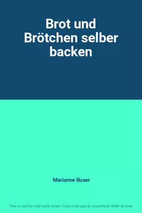 Couverture du produit · Brot und Brötchen selber backen