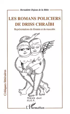 Couverture du produit · LES ROMANS POLICIERS DE DRISS CHRAÏBI: Représentations du féminin et du masculin