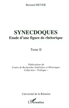 Couverture du produit · Synecdoques: Etude d'une figure de rhétorique Tome 2