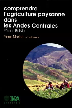 Couverture du produit · Comprendre l'agriculture paysanne dans les Andes Centrales: Pérou-Bolivie