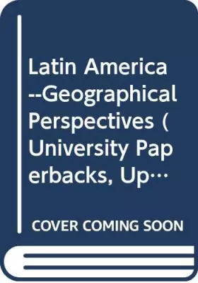 Couverture du produit · Latin America: Geographical Perspectives (University Paperbacks, Up 511)