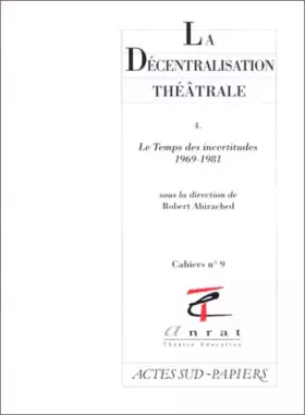 Couverture du produit · La Décentralisation théâtrale vol. 4: Le temps des incertitudes
