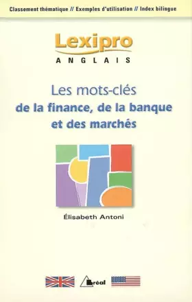 Couverture du produit · Les mots-clés de la Finance, de la Banque et des Marchés : Classement thématique, Exemples d'utilisation, Index bilingue