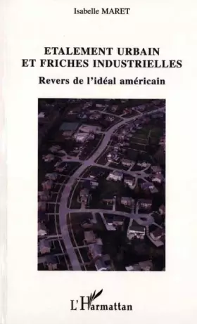 Couverture du produit · Etalement urbain et friches industrielles : revers de l'idéal américain