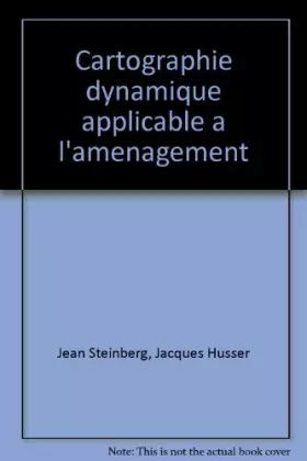 Couverture du produit · CARTOGRAPHIE DYNAMIQUE APPLICABLME A L AMENAGEMENT