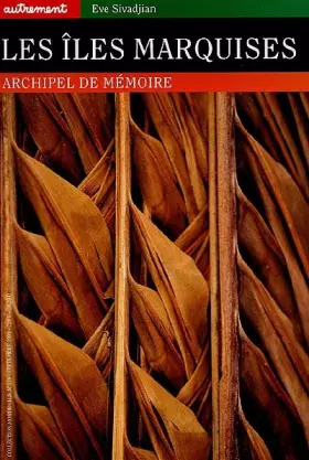 Couverture du produit · Les Iles Marquises. Archipel de mémoire